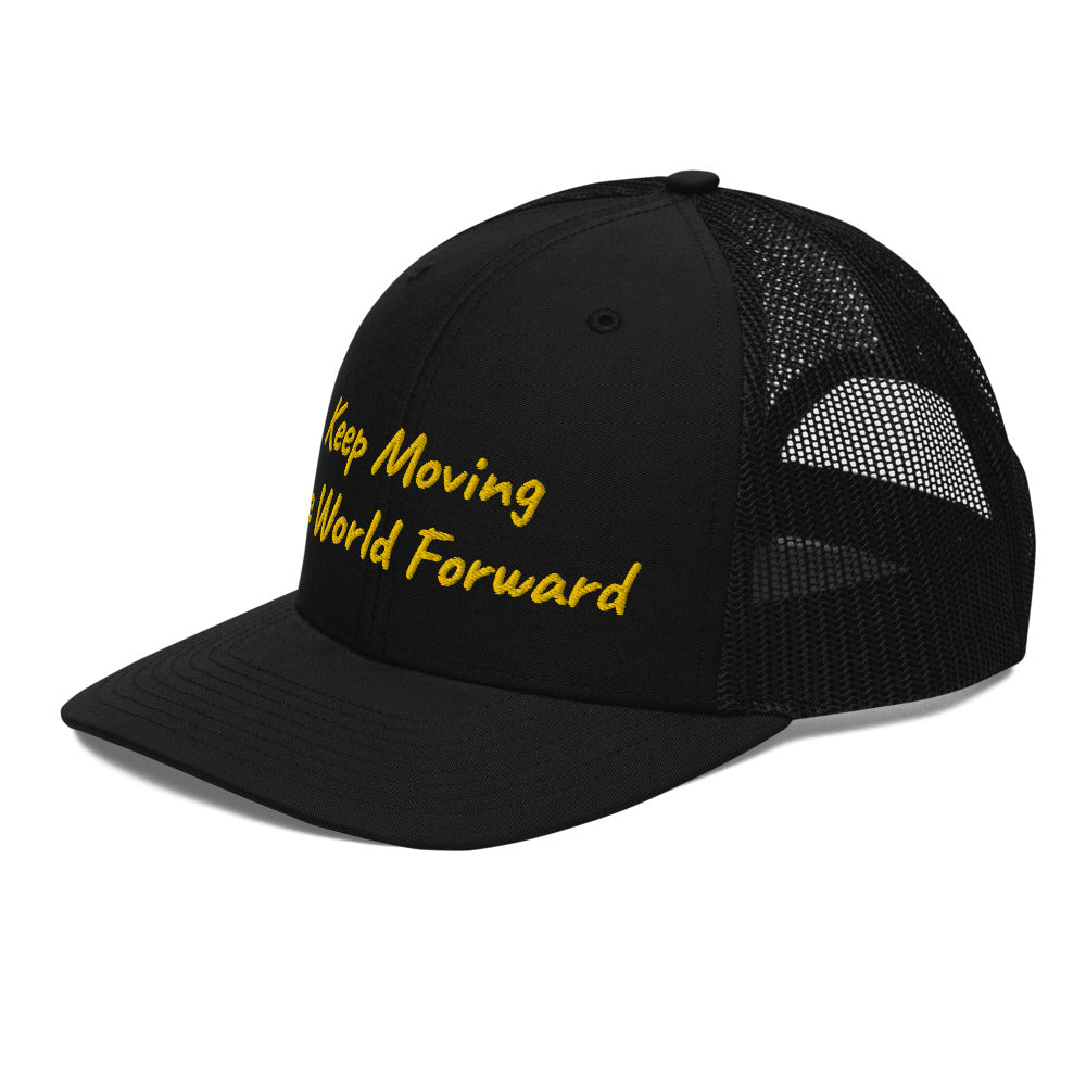 Keep Moving The World Forward In Gold Embroidery on Snapback Trucker Hat