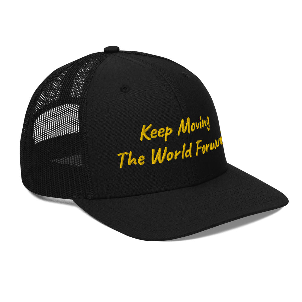 Keep Moving The World Forward In Gold Embroidery on Snapback Trucker Hat