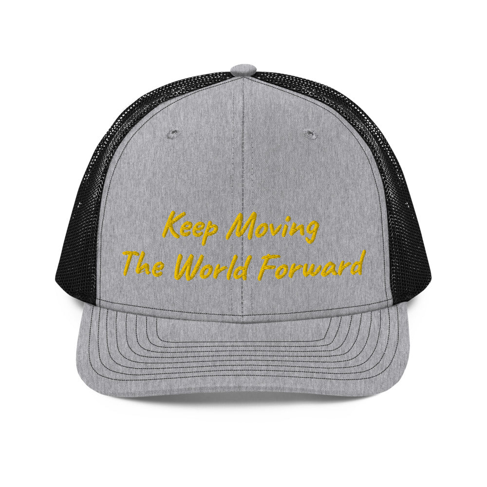 Keep Moving The World Forward In Gold Embroidery on Snapback Trucker Hat