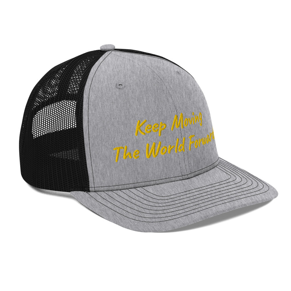 Keep Moving The World Forward In Gold Embroidery on Snapback Trucker Hat