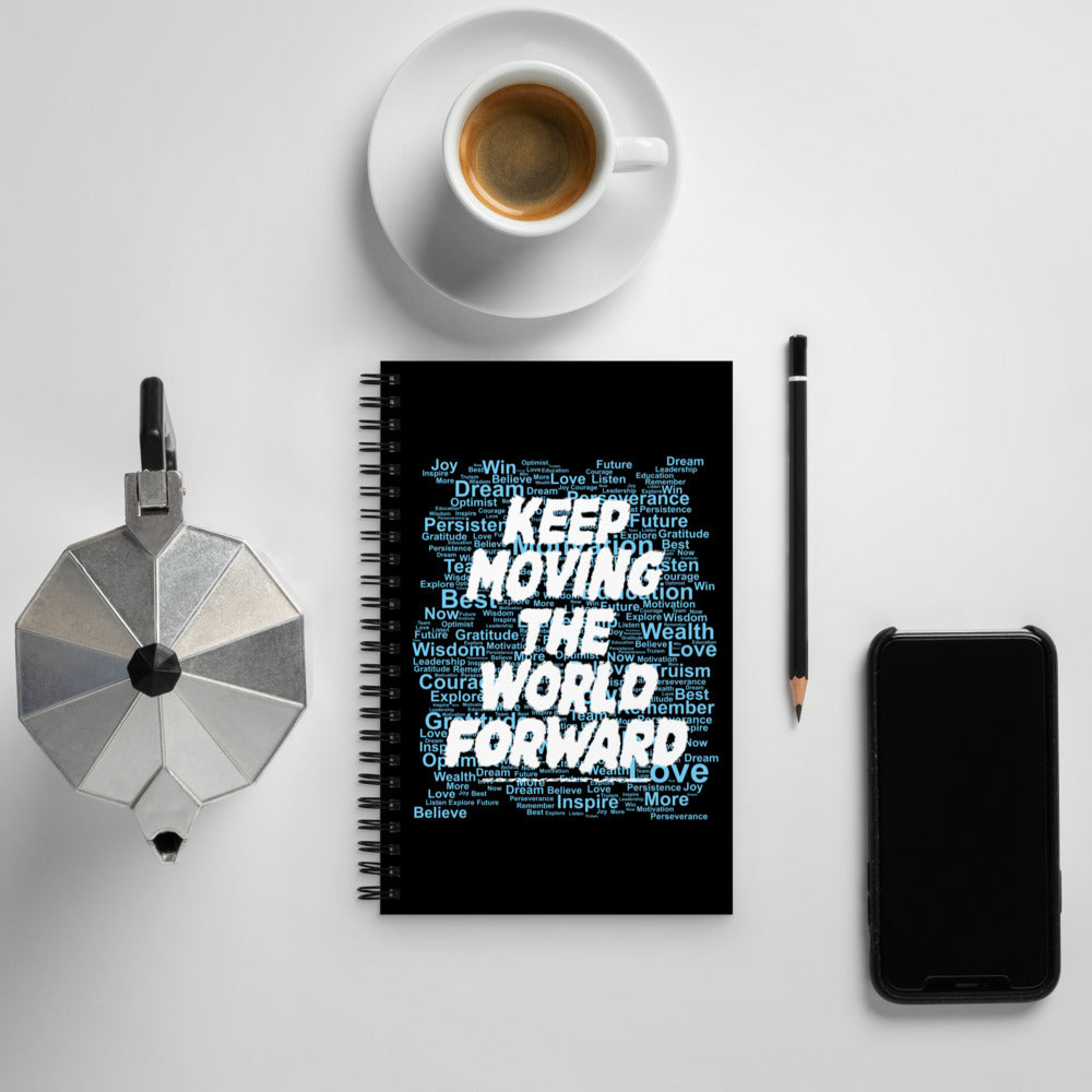 Word Clouds To Keep Moving The World Forward Through Black And Blue on Spiral Notebook