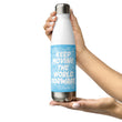 Word Clouds To Keep Moving The World Forward on Stainless Steel Water Bottle