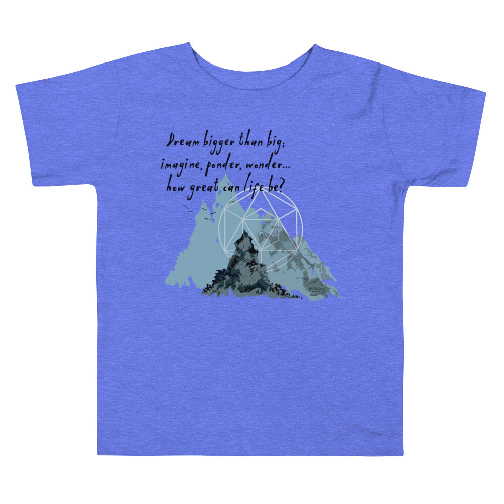 Dream Bigger Haiku With Mountains on Toddler Short Sleeve T-Shirt