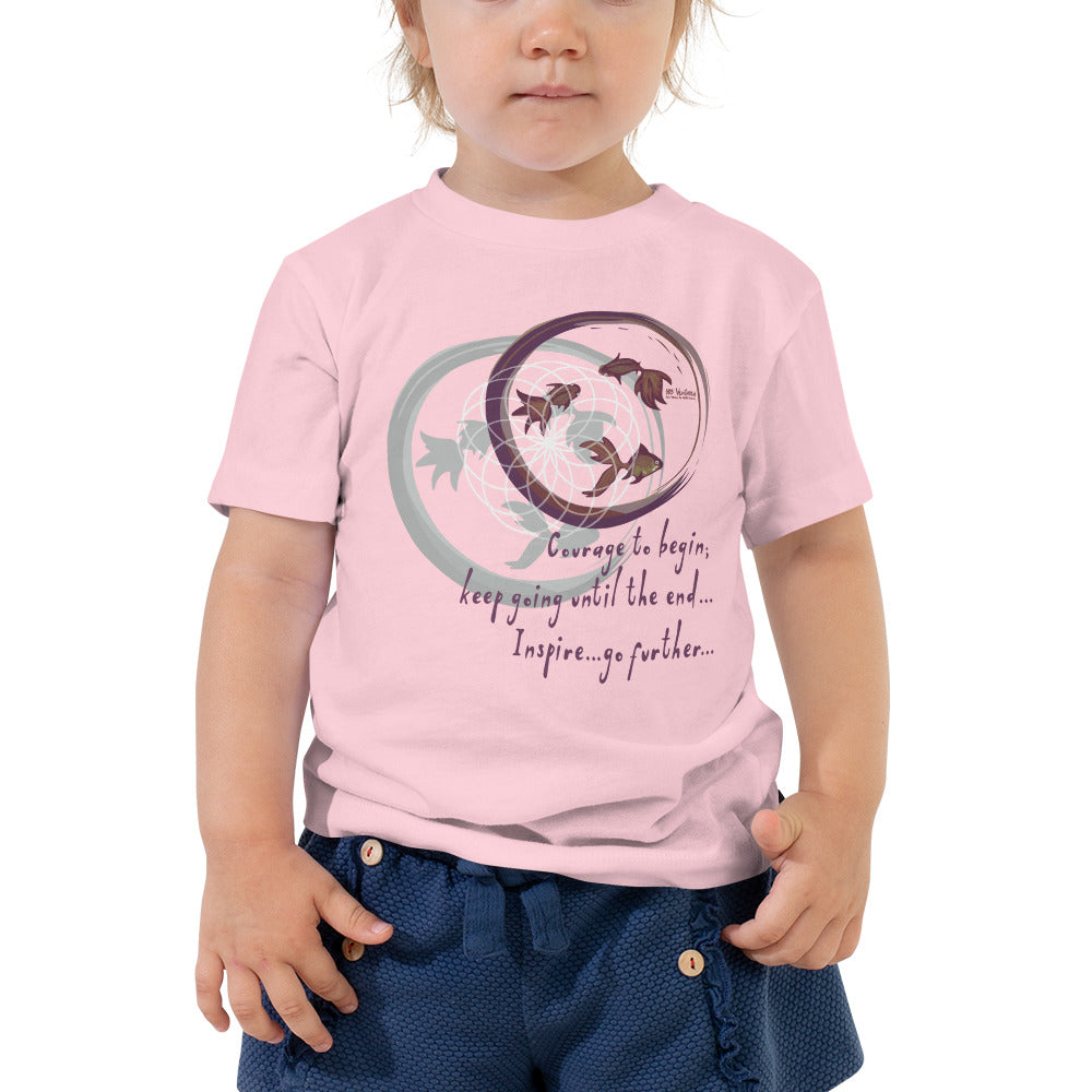 Courage To Begin Haiku With Fish on Toddler Short Sleeve T-Shirt