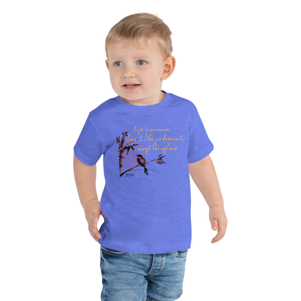 Life Is An Encore Haiku With Wren on Toddler Short Sleeve T-Shirt