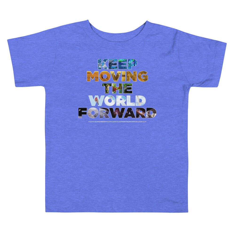 Environmental Causes Keep Moving The World Forward on Toddler Short Sleeve T-Shirt