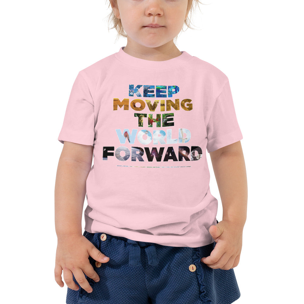 Environmental Causes Keep Moving The World Forward on Toddler Short Sleeve T-Shirt