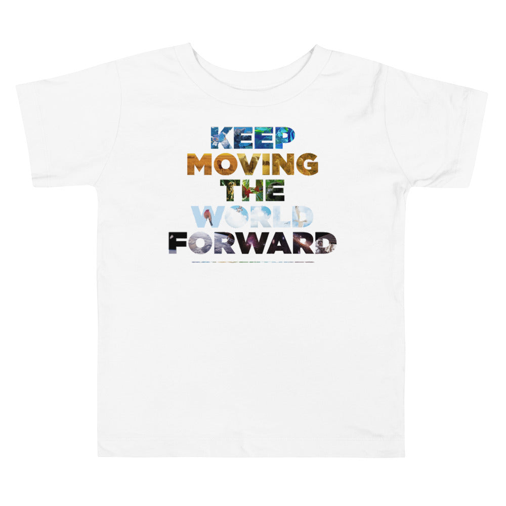 Environmental Causes Keep Moving The World Forward on Toddler Short Sleeve T-Shirt