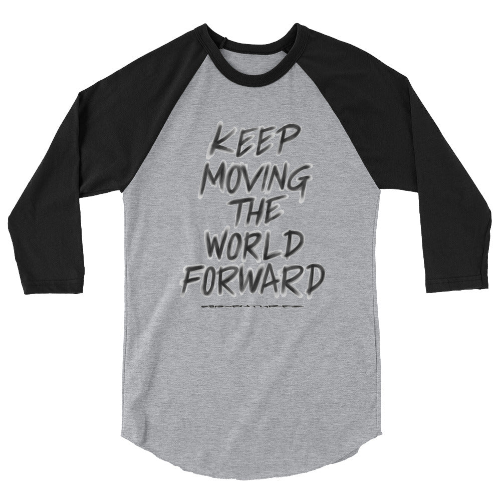 Charcoal Sketch Dreaming To Keep Moving The World Forward on Unisex 3/4 Sleeve Raglan Shirt