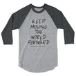 Charcoal Sketch Dreaming To Keep Moving The World Forward on Unisex 3/4 Sleeve Raglan Shirt