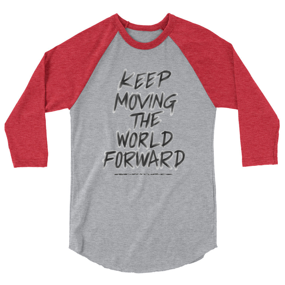 Charcoal Sketch Dreaming To Keep Moving The World Forward on Unisex 3/4 Sleeve Raglan Shirt