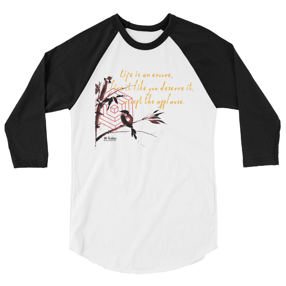 Life Is An Encore Haiku With Wren on Unisex 3/4 Sleeve Raglan Shirt