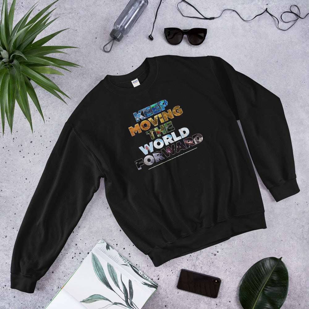 Environmental Causes Keep Moving The World Forward on Unisex Crew Neck Sweatshirt