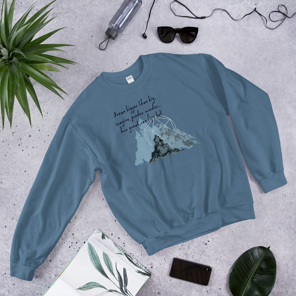 Dream Bigger Haiku With Mountains on Unisex Crew Neck Sweatshirt