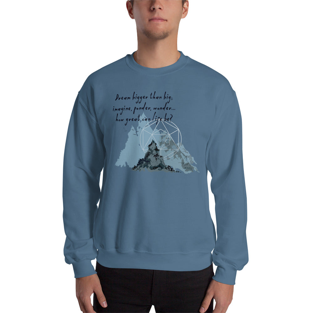 Dream Bigger Haiku With Mountains on Unisex Crew Neck Sweatshirt