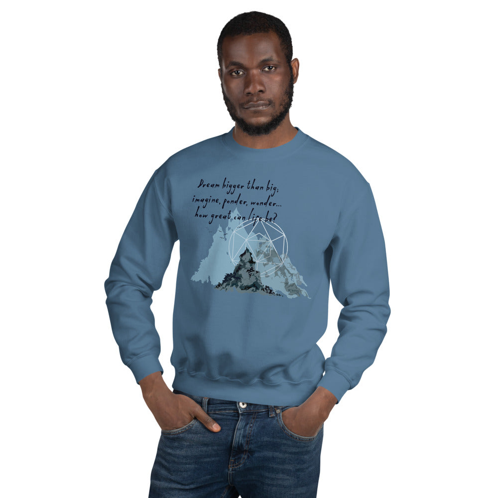 Dream Bigger Haiku With Mountains on Unisex Crew Neck Sweatshirt