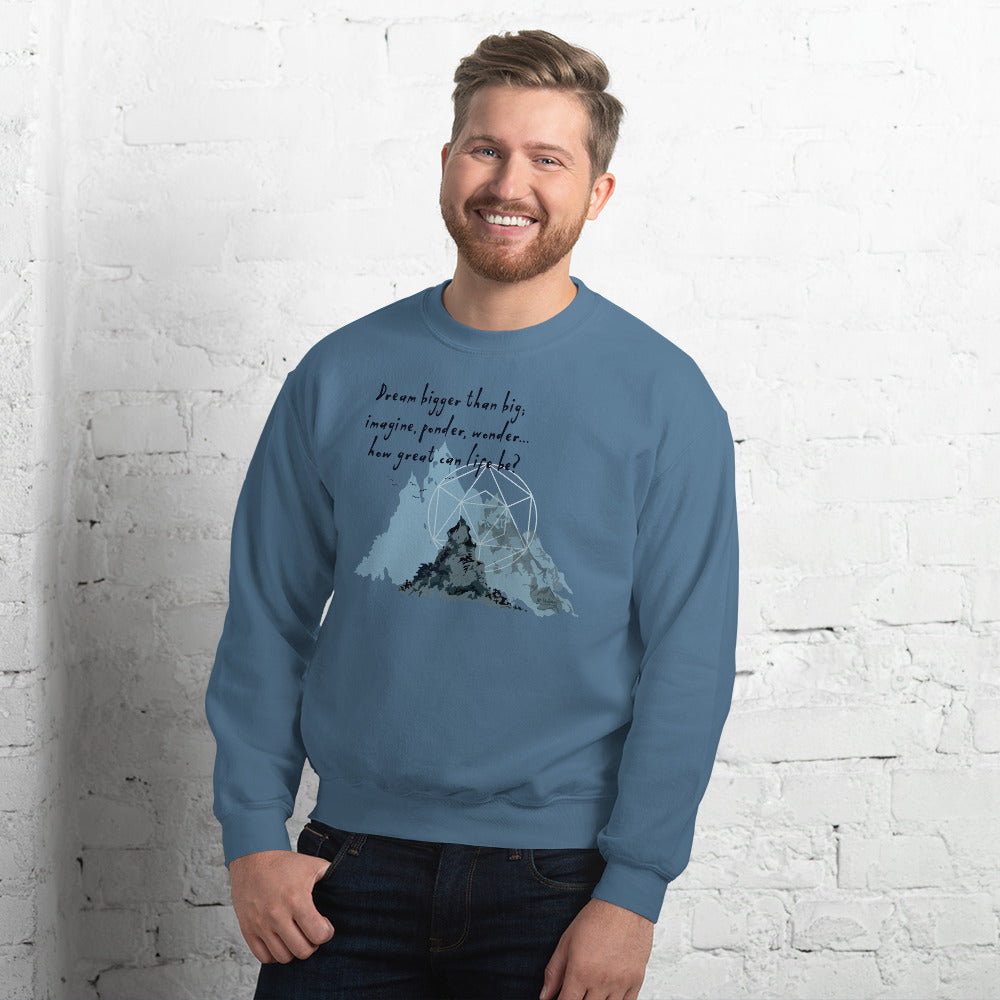 Dream Bigger Haiku With Mountains on Unisex Crew Neck Sweatshirt