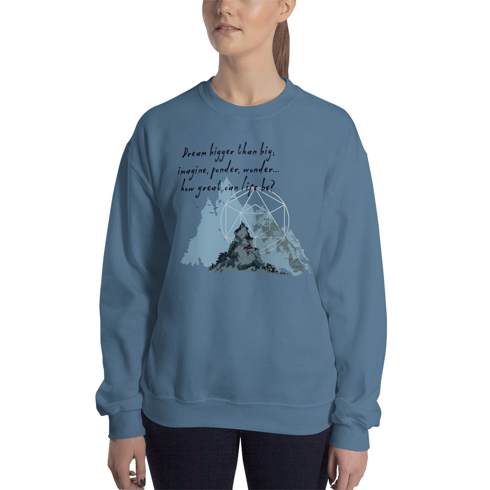 Dream Bigger Haiku With Mountains on Unisex Crew Neck Sweatshirt