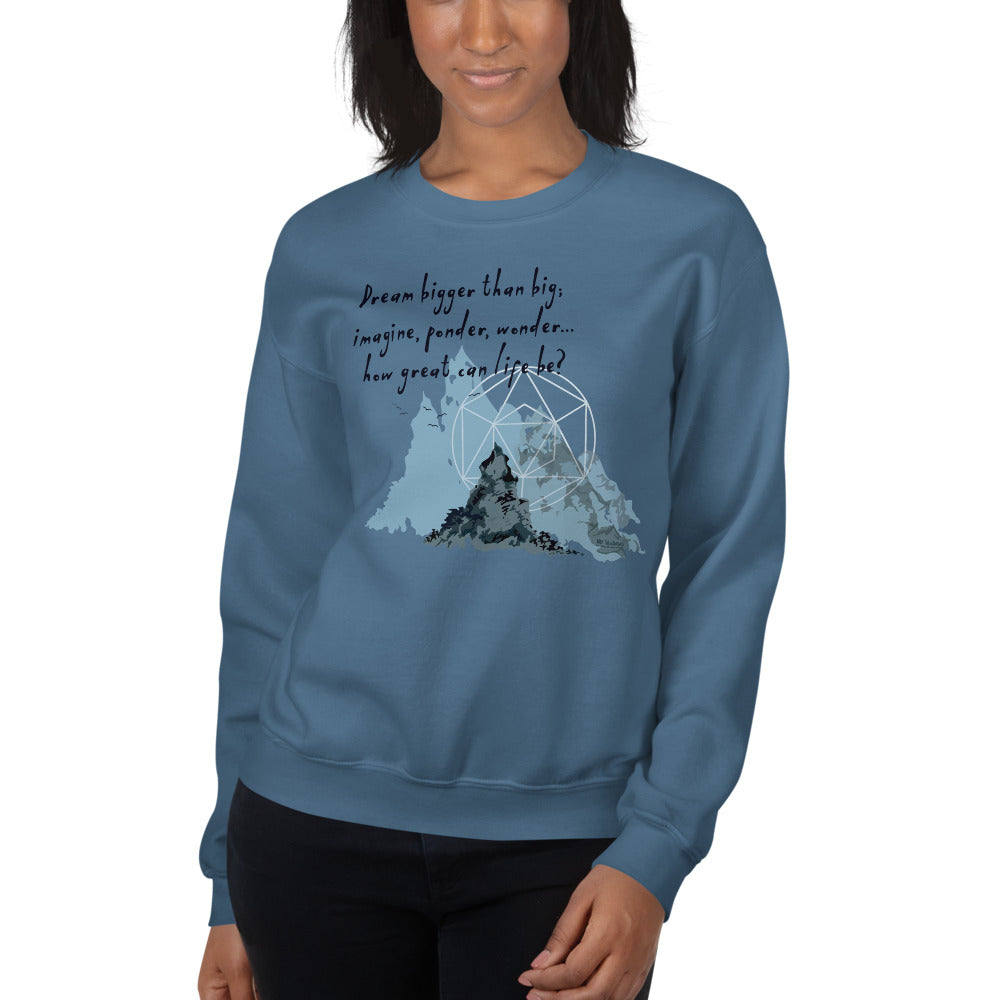 Dream Bigger Haiku With Mountains on Unisex Crew Neck Sweatshirt