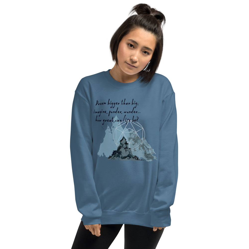 Dream Bigger Haiku With Mountains on Unisex Crew Neck Sweatshirt