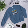 Environmental Causes Keep Moving The World Forward on Unisex Crew Neck Sweatshirt