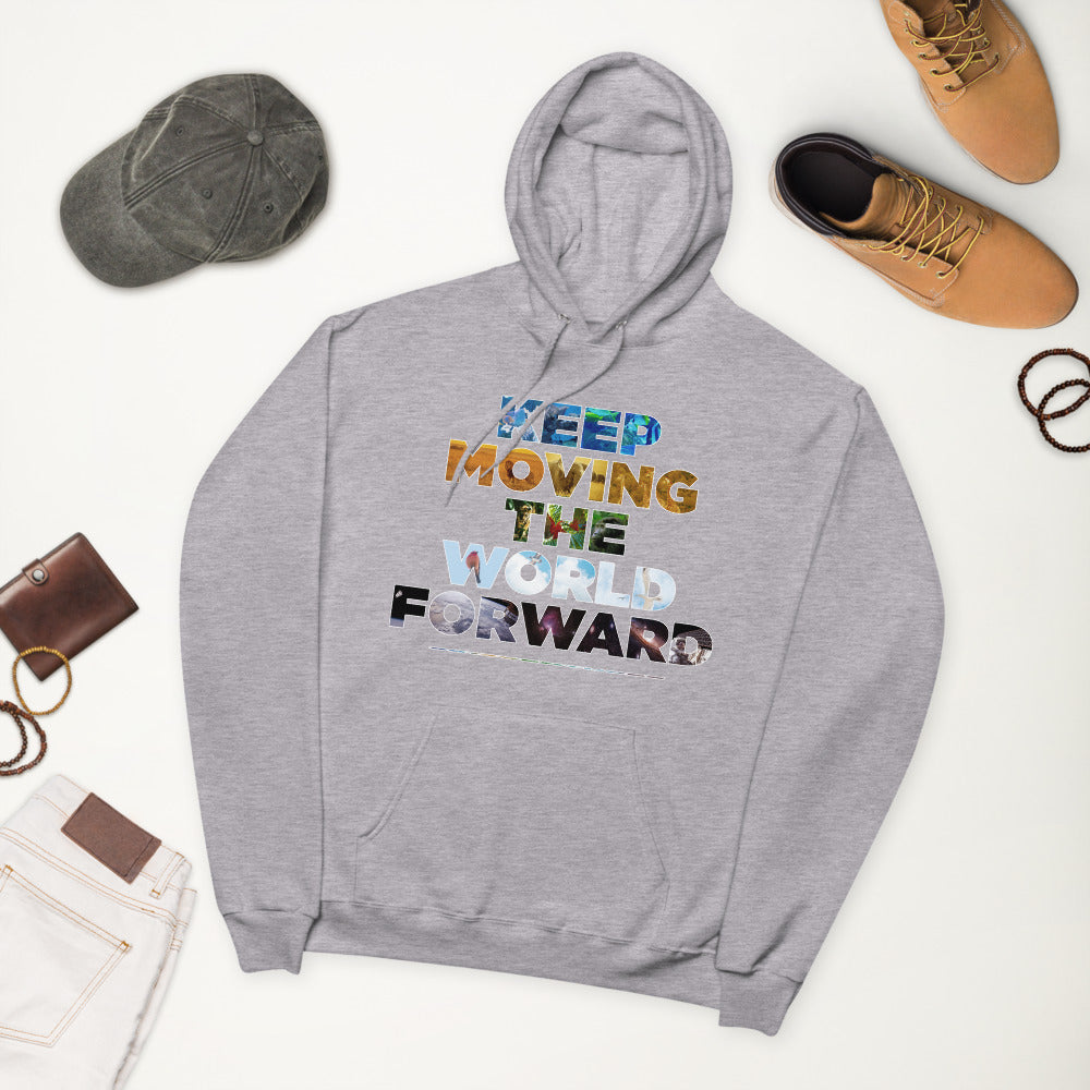 Environmental Causes Keep Moving The World Forward on Unisex Fleece Hoodie