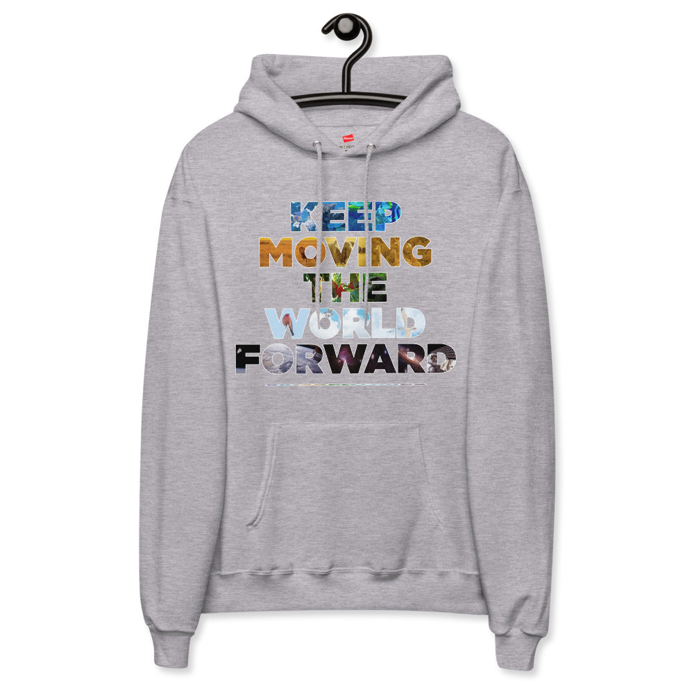 Environmental Causes Keep Moving The World Forward on Unisex Fleece Hoodie