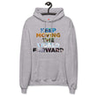 Environmental Causes Keep Moving The World Forward on Unisex Fleece Hoodie