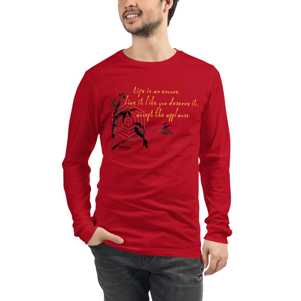 Life Is An Encore Haiku With Wren on Unisex Long Sleeve T-Shirt