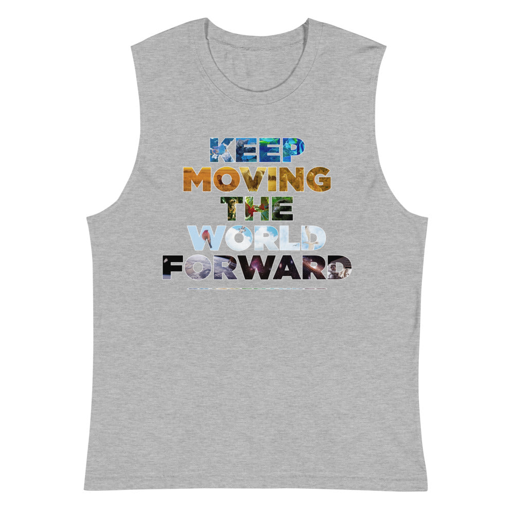 Environmental Causes Keep Moving The World Forward on Men's Muscle Shirt