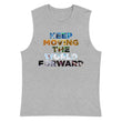 Environmental Causes Keep Moving The World Forward on Men's Muscle Shirt