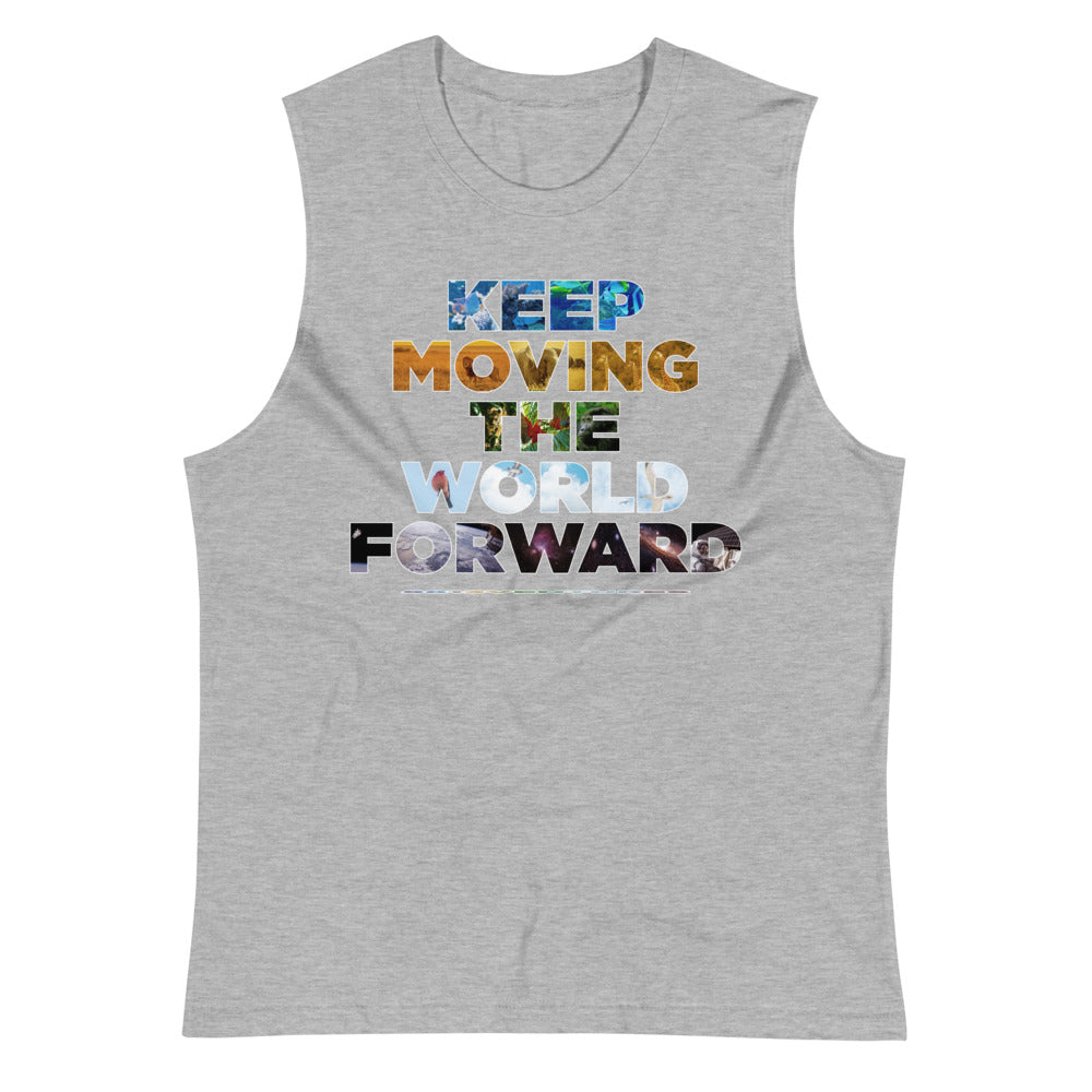 Environmental Causes Keep Moving The World Forward on Men's Muscle Shirt