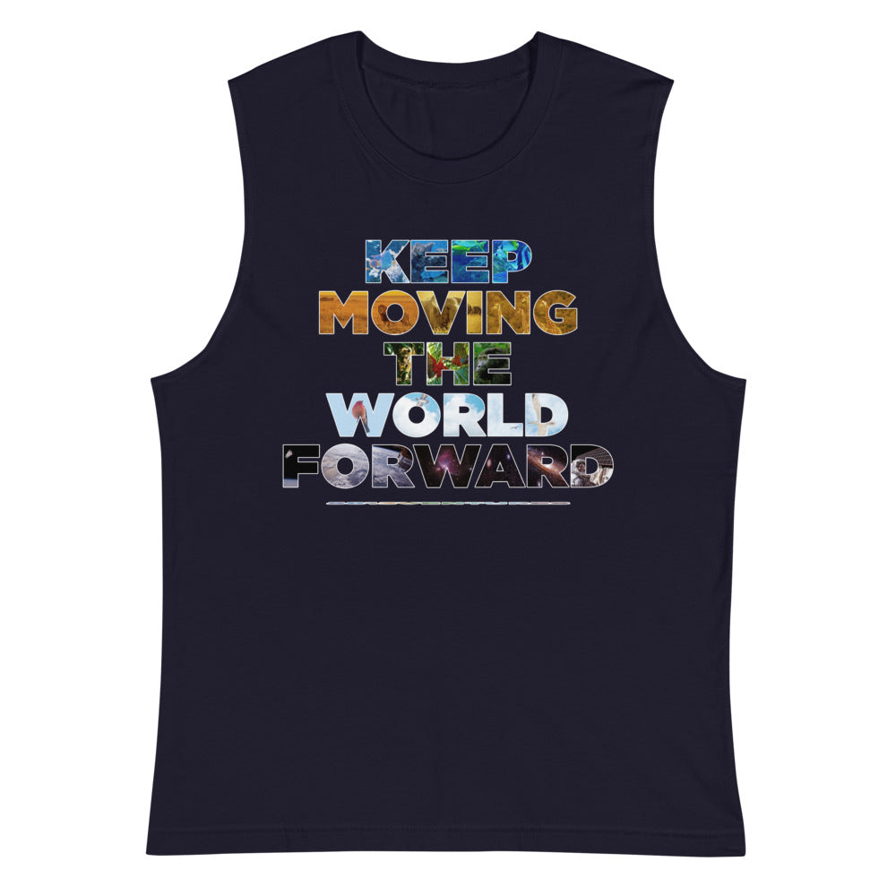 Environmental Causes Keep Moving The World Forward on Men's Muscle Shirt