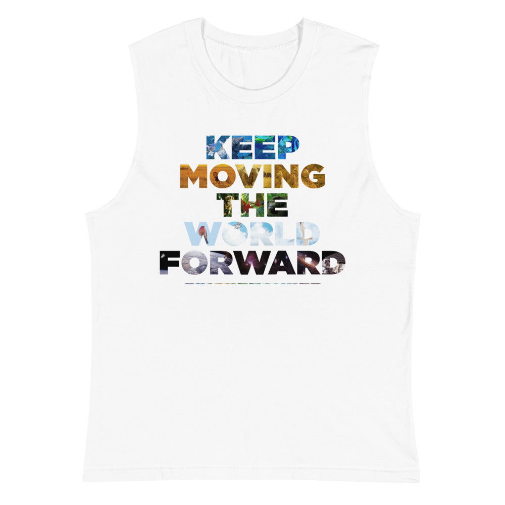 Environmental Causes Keep Moving The World Forward on Men's Muscle Shirt