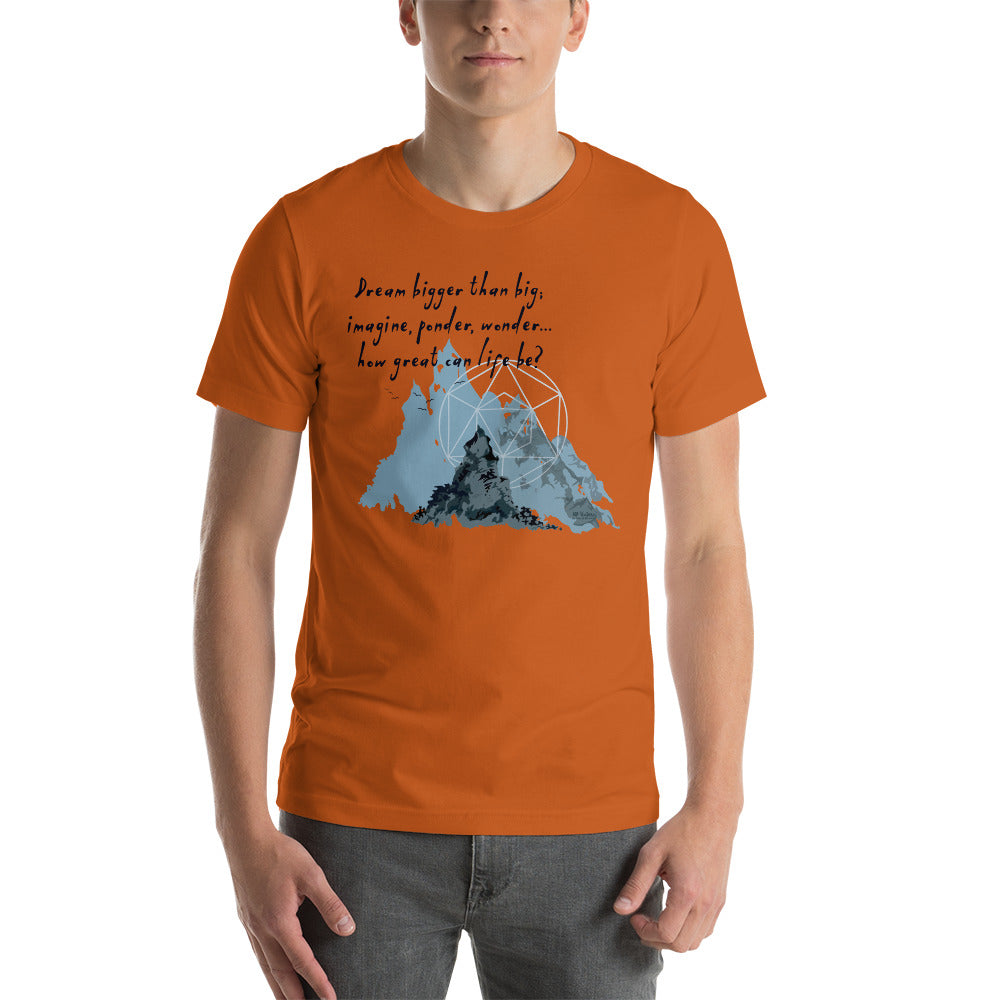 Dream Bigger Haiku With Mountains on Unisex Premium T-Shirt - XS-M