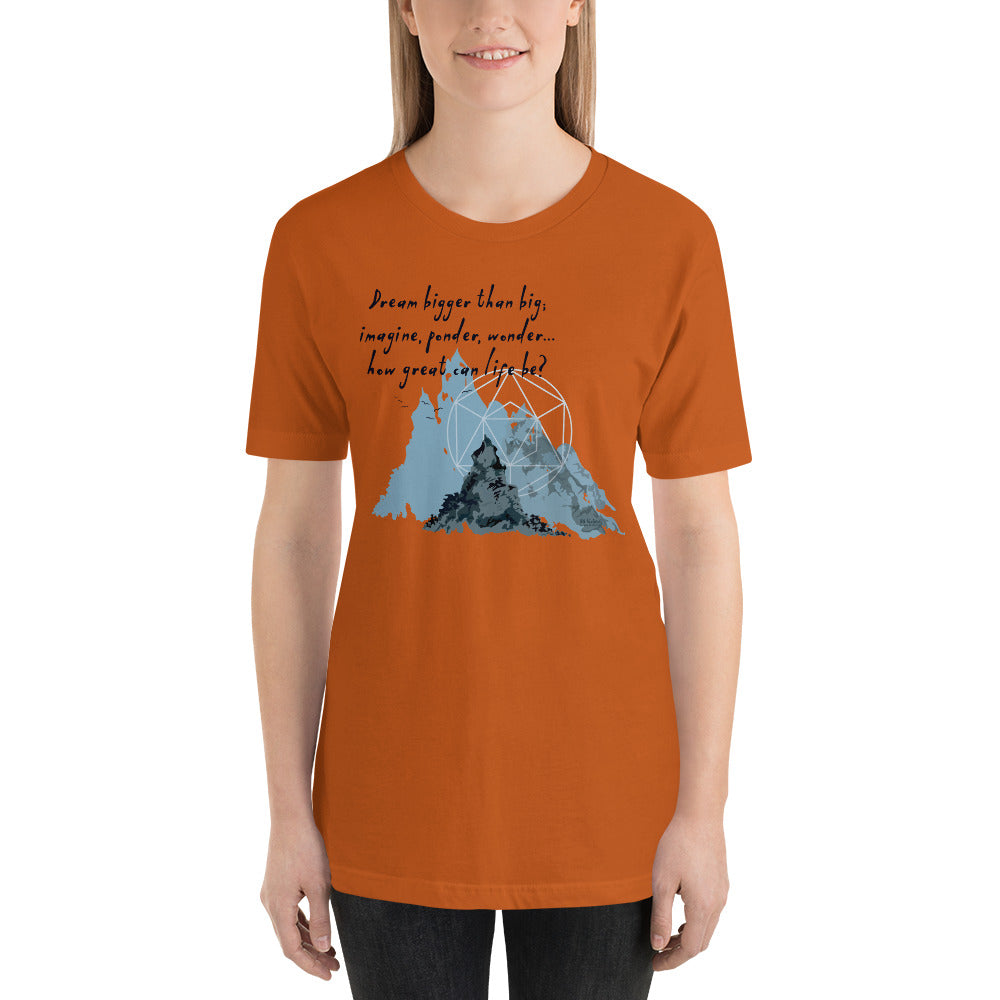 Dream Bigger Haiku With Mountains on Unisex Premium T-Shirt - XS-M