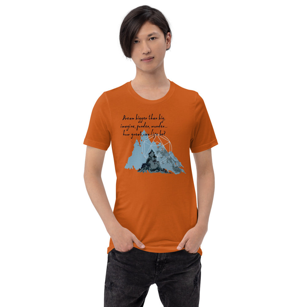 Dream Bigger Haiku With Mountains on Unisex Premium T-Shirt - XS-M