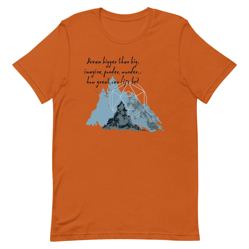 Dream Bigger Haiku With Mountains on Unisex Premium T-Shirt - L-XL