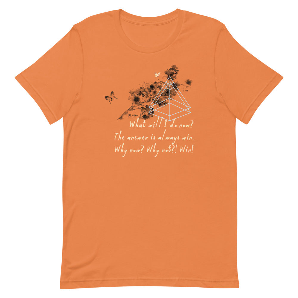 Always Win Now Haiku With Butterflies on Unisex Premium T-Shirt - XS-M