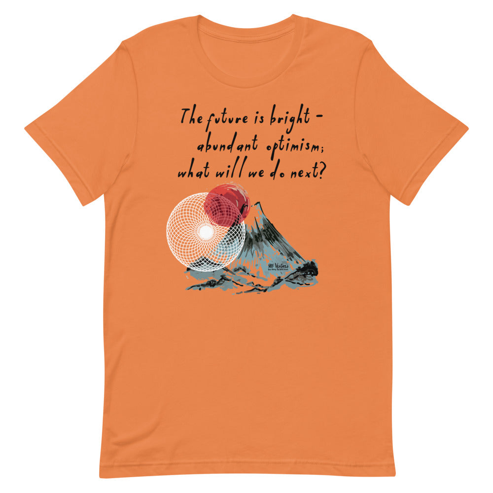 Future Is Bright Haiku With Mountain Sun on Unisex Premium T-Shirt - L-XL