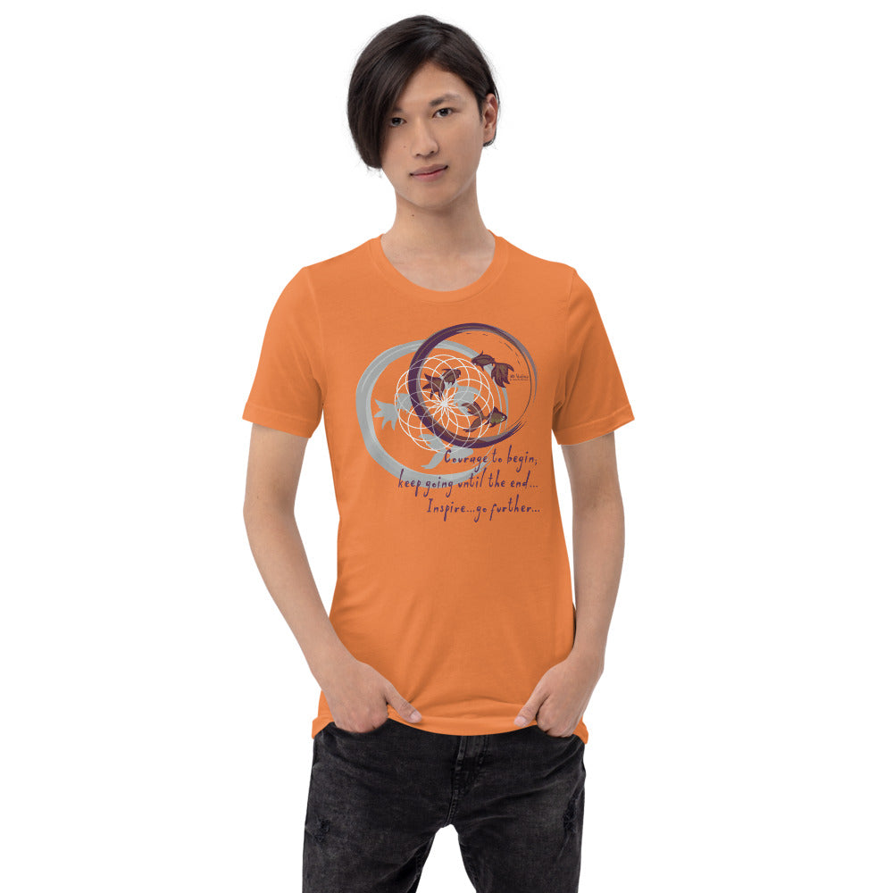 Courage To Begin Haiku With Fish on Unisex Premium T-Shirt - M-L