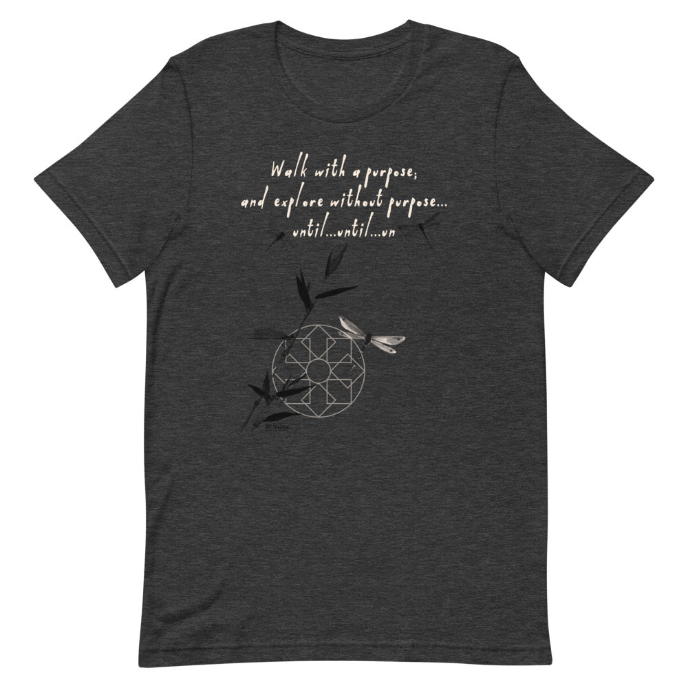 Walk With A Purpose Haiku With Dragonfly on Unisex Premium T-Shirt - 2XL-4XL