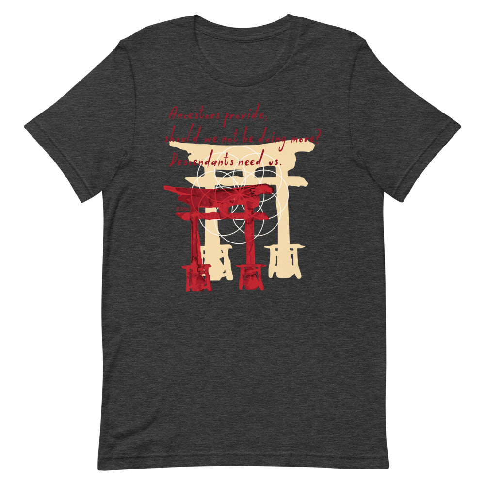 Descendants Need Ancestors Haiku With Pagoda on Unisex Premium T-Shirt - XL-2XL