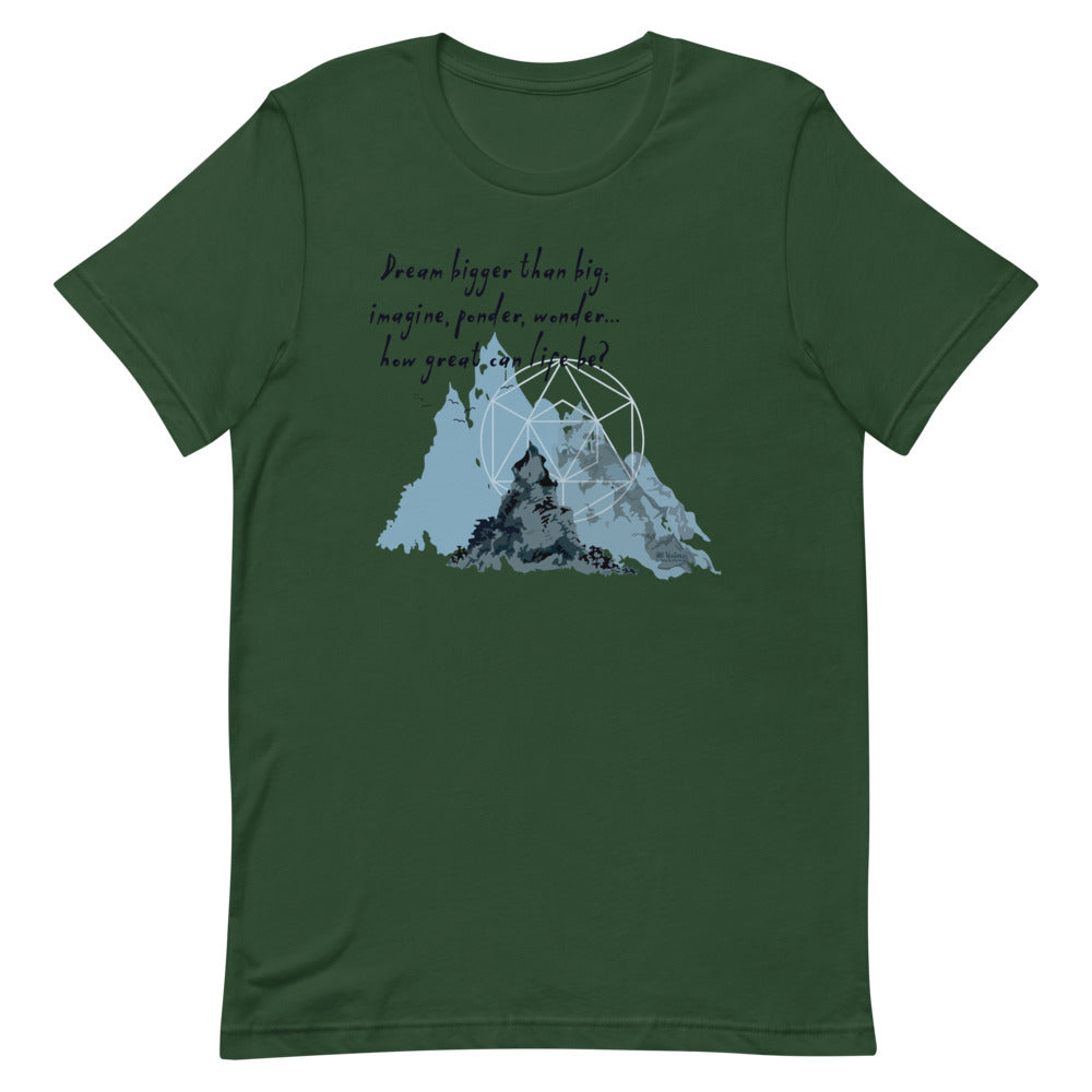 Dream Bigger Haiku With Mountains on Unisex Premium T-Shirt - L-XL