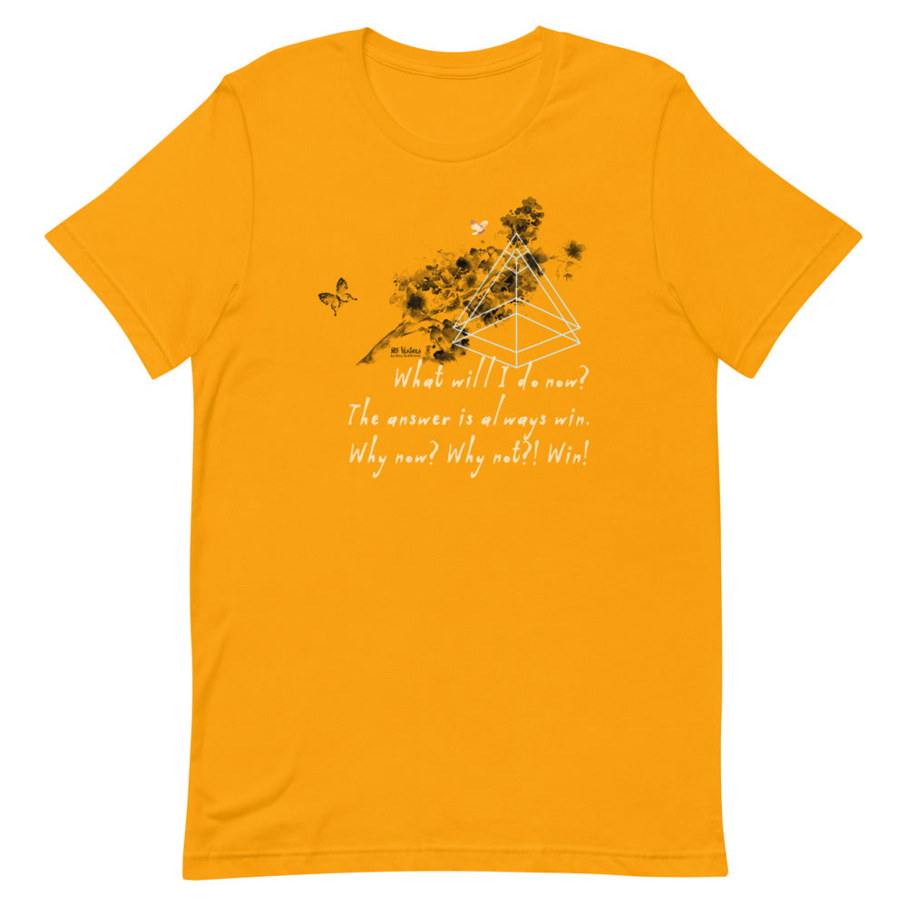 Always Win Now Haiku With Butterflies on Unisex Premium T-Shirt - XS-M