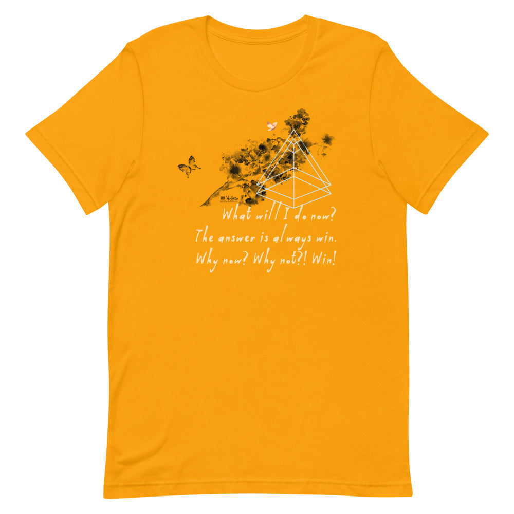 Always Win Now Haiku With Butterflies on Unisex Premium T-Shirt - L-XL