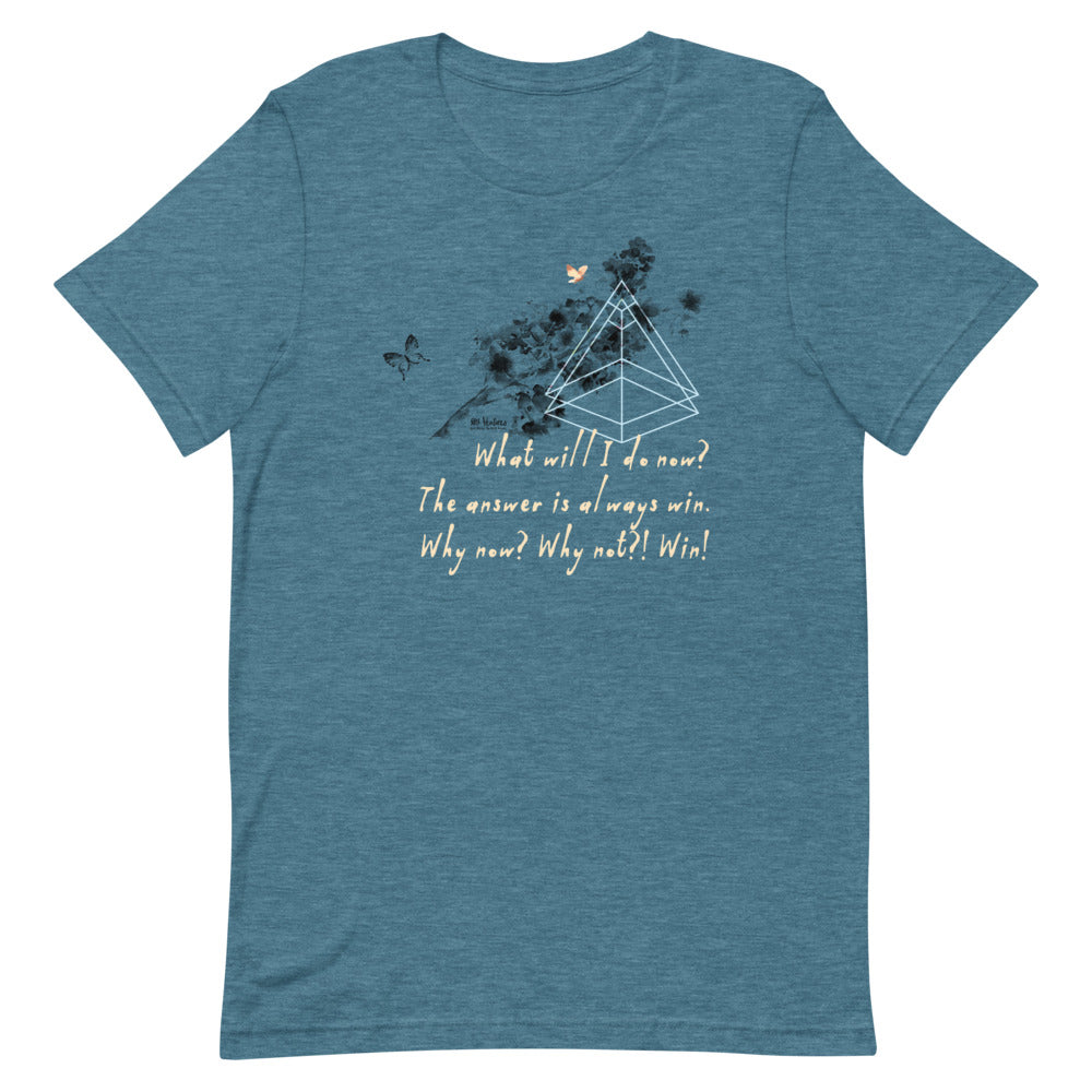 Always Win Now Haiku With Butterflies on Unisex Premium T-Shirt - XS-M