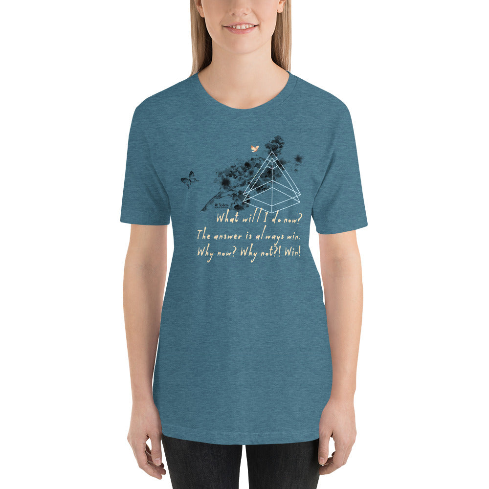 Always Win Now Haiku With Butterflies on Unisex Premium T-Shirt - XS-M