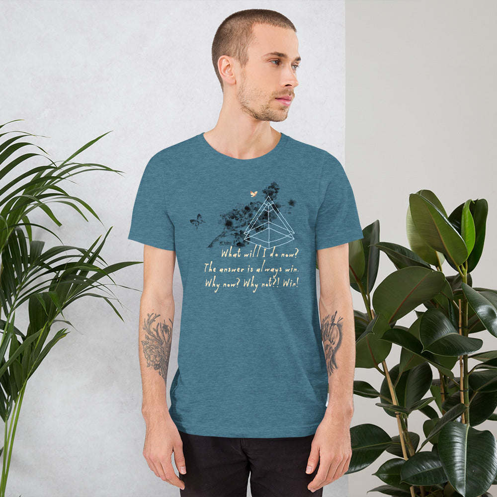 Always Win Now Haiku With Butterflies on Unisex Premium T-Shirt - XS-M