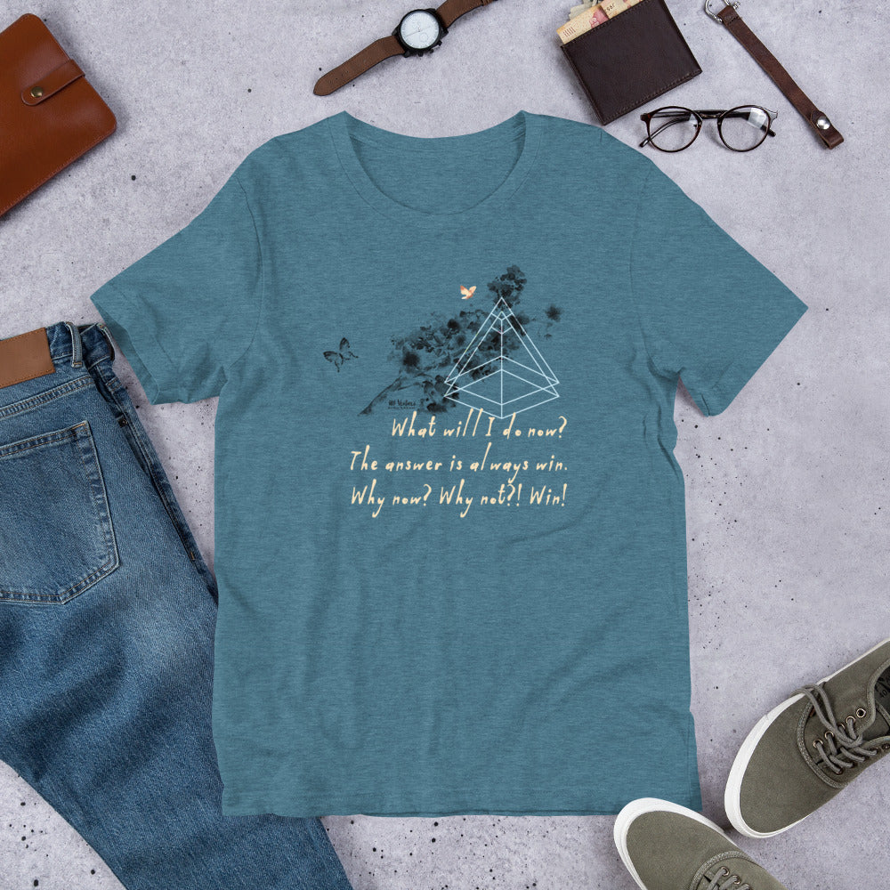 Always Win Now Haiku With Butterflies on Unisex Premium T-Shirt - XS-M